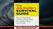 Downlaod Full PDF Free  The JobHunters Survival Guide How to Find a Rewarding Job Even When There Are No Jobs Full Free