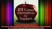 Downlaod Full PDF Free  101 Career Alternatives for Teachers Exciting Job Opportunities for Teachers Outside the Online Free