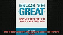 READ book  Grad to Great Discover the Secrets to Success in Your First Career Online Free