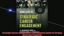 READ book  Strategic Career Engagement The Definitive Guide for Getting Hired and Promoted Full EBook