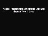Read Pro Bash Programming: Scripting the Linux Shell (Expert's Voice in Linux) Ebook Free