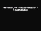 Read Free Software Free Society: Selected Essays of Richard M. Stallman Ebook Free