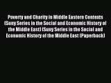 Read Poverty and Charity in Middle Eastern Contexts (Suny Series in the Social and Economic