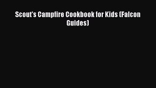 PDF Scout's Campfire Cookbook for Kids (Falcon Guides)  EBook