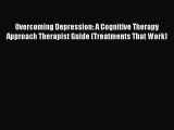 [PDF] Overcoming Depression: A Cognitive Therapy Approach Therapist Guide (Treatments That