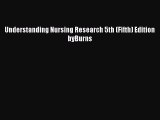 Read Understanding Nursing Research 5th (Fifth) Edition byBurns PDF Free