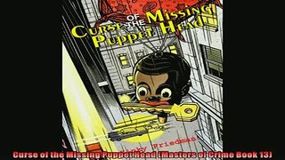 READ book  Curse of the Missing Puppet Head Masters of Crime Book 13  FREE BOOOK ONLINE