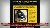 READ book  Woodworking Business Start Quickly and Operate Successfully An Expert Woodworker Reveals  BOOK ONLINE