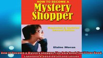 Free PDF Downlaod  How to Become a Mystery Shopper The Only Book Youll Ever Need Expanded  Updated Second  FREE BOOOK ONLINE