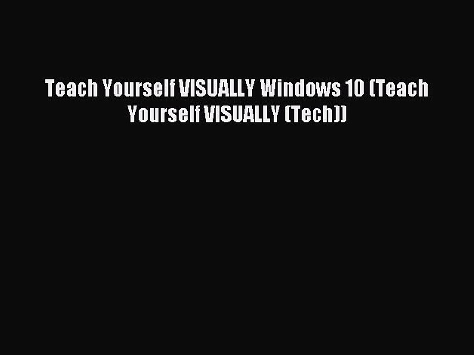 Read Teach Yourself VISUALLY Windows 10 (Teach Yourself VISUALLY (Tech)) Ebook Free