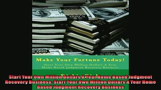 EBOOK ONLINE  Start Your Own Million Dollars A Year Home Based Judgment Recovery Business Start Your  FREE BOOOK ONLINE
