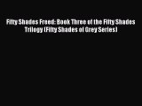 [Download PDF] Fifty Shades Freed: Book Three of the Fifty Shades Trilogy (Fifty Shades of