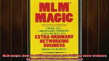 READ book  MLM magic How an ordinary person can build an extraordinary networking business from  BOOK ONLINE