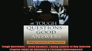 READ book  Tough Questions  Good Answers Taking Control of Any Interviw Capital Ideas for Full EBook