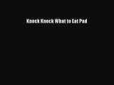 [Read Book] Knock Knock What to Eat Pad Free PDF