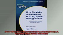FREE DOWNLOAD  How to Make Great Money Hosting Speed Dating Events A Complete Guide Anyone Can Follow  FREE BOOOK ONLINE