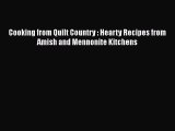 [Read Book] Cooking from Quilt Country : Hearty Recipes from Amish and Mennonite Kitchens Free