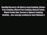 [Read Book] Healthy Desserts: 40 Quick & Easy Cooking Gluten-Free Cooking Wheat Free Cooking