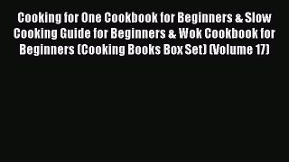 [Read Book] Cooking for One Cookbook for Beginners & Slow Cooking Guide for Beginners & Wok