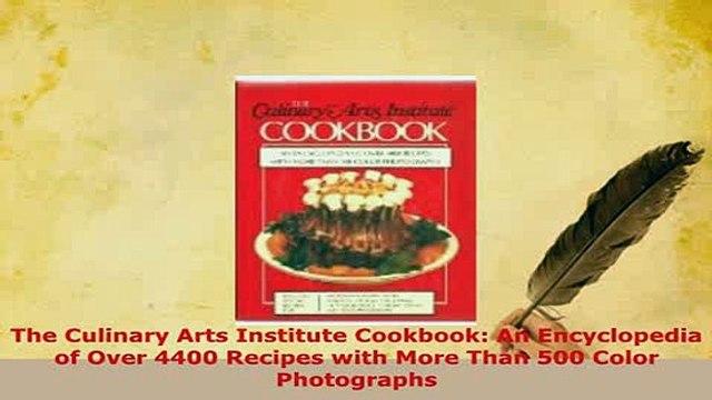 PDF The Culinary Arts Institute Cookbook An Encyclopedia of Over 4400 Recipes with More Than Read Online