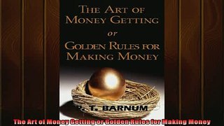 Free PDF Downlaod  The Art of Money Getting or Golden Rules for Making Money  FREE BOOOK ONLINE