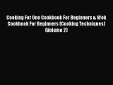 [Read Book] Cooking For One Cookbook For Beginners & Wok Cookbook For Beginners (Cooking Techniques)