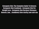 [Read Book] Ketogenic Diet: The Complete Guide To Ketosis: Ketogenic Diet Cookbook - Ketogenic