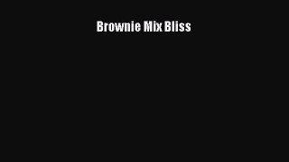 [Read Book] Brownie Mix Bliss  EBook