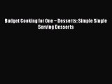 [Read Book] Budget Cooking for One ~ Desserts: Simple Single Serving Desserts  EBook