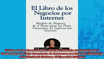 FREE PDF  El libro de los Negocios por Internet Modelo de Negocio de 4 Pasos para un Flujo  FREE BOOOK ONLINE