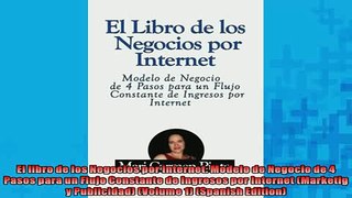 FREE PDF  El libro de los Negocios por Internet Modelo de Negocio de 4 Pasos para un Flujo  FREE BOOOK ONLINE