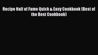 [Read Book] Recipe Hall of Fame Quick & Easy Cookbook (Best of the Best Cookbook)  EBook