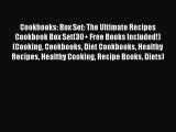 [Read Book] Cookbooks: Box Set: The Ultimate Recipes Cookbook Box Set(30  Free Books Included!)