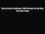 [Read Book] Betty Crocker Cookbook: 1500 Recipes for the Way You Cook Today  EBook