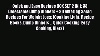 [Read Book] Quick and Easy Recipes BOX SET 2 IN 1: 33 Delectable Dump Dinners + 30 Amazing