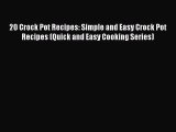 [Read Book] 20 Crock Pot Recipes: Simple and Easy Crock Pot Recipes (Quick and Easy Cooking