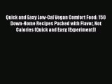 [Read Book] Quick and Easy Low-Cal Vegan Comfort Food: 150 Down-Home Recipes Packed with Flavor
