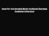 [Read Book] Good-For-You Everyday Meals Cookbook (Everyday Cookbook Collection)  EBook