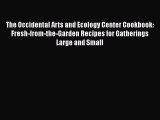 [Read Book] The Occidental Arts and Ecology Center Cookbook: Fresh-from-the-Garden Recipes