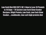 [Read Book] Low Carb Diet BOX SET 3 IN 1: How to Lose 10 Pounds in 10 Days   70 Easiest Low