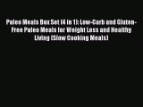 [Read Book] Paleo Meals Box Set (4 in 1): Low-Carb and Gluten-Free Paleo Meals for Weight Loss