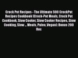 [Read Book] Crock Pot Recipes - The Ultimate 500 CrockPot Recipes Cookbook (Crock-Pot Meals
