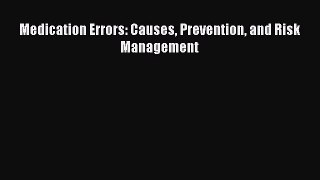 Read Medication Errors: Causes Prevention and Risk Management Ebook Free