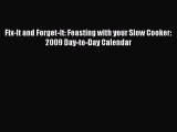 [Read Book] Fix-It and Forget-It: Feasting with your Slow Cooker: 2009 Day-to-Day Calendar