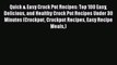 [Read Book] Quick & Easy Crock Pot Recipes: Top 100 Easy Delicious and Healthy Crock Pot Recipes