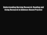 Read Understanding Nursing Research: Reading and Using Research in Evidence-Based Practice