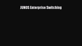 Download JUNOS Enterprise Switching PDF Online