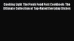 [Read Book] Cooking Light The Fresh Food Fast Cookbook: The Ultimate Collection of Top-Rated