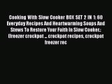 [Read Book] Cooking With Slow Cooker BOX SET 2 IN 1: 60 Everyday Recipes And Heartwarming Soups