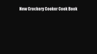[Read Book] New Crockery Cooker Cook Book  Read Online